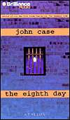   The Eighth Day by John Case, Brilliance Audio