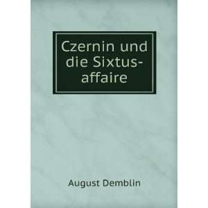  Czernin und die Sixtus affaire August Demblin Books