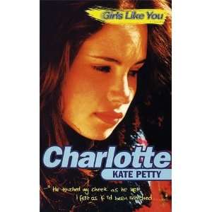    Girls Like You Charlotte (9781444007367) Kate Petty Books