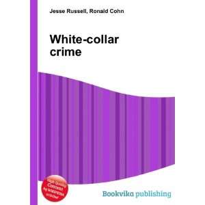  White collar crime Ronald Cohn Jesse Russell Books