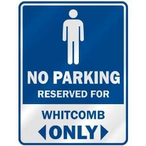   NO PARKING RESEVED FOR WHITCOMB ONLY  PARKING SIGN 