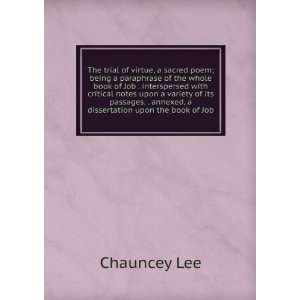   . . annexed, a dissertation upon the book of Job Chauncey Lee Books