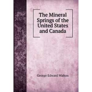  The Mineral Springs of the United States and Canada, with 