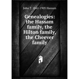   the Hilton family, the Cheever family John T. 1841 1903 Hassam Books