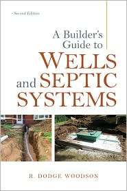 Builders Guide to Wells and Septic Systems, Second Edition 