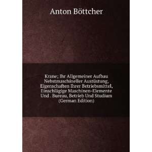   Bureau, Betrieb Und Studium (German Edition) Anton BÃ¶ttcher Books