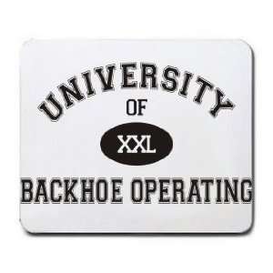    UNIVERSITY OF XXL BACKHOE OPERATING Mousepad