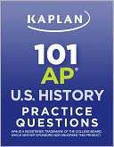 Kaplan 101 AP U.S. History Practice Questions