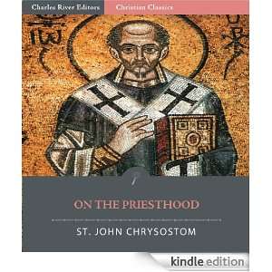 On the Priesthood John Chrysostom St, Charles River Editors, W.R.W 