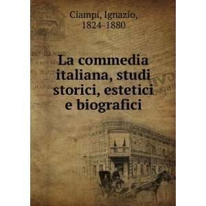   studi storici, estetici e biografici Ignazio, 1824 1880 Ciampi Books