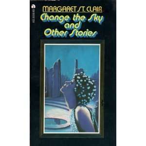    Change the Sky and Other Stories Margaret St. Clair Books