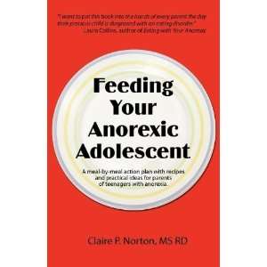   Feeding Your Anorexic Adolescent [Paperback] claire p norton Books