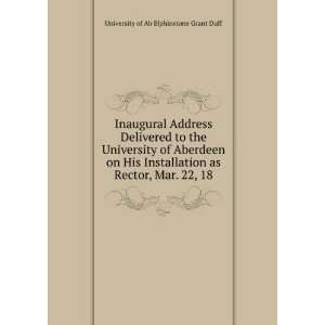 Inaugural Address Delivered to the University of Aberdeen on His 