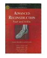 Advanced Reconstruction Foot and Ankle, (0892033142), James A. Nunley 