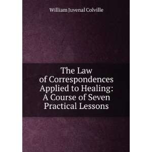   Course of Seven Practical Lessons William Juvenal Colville Books