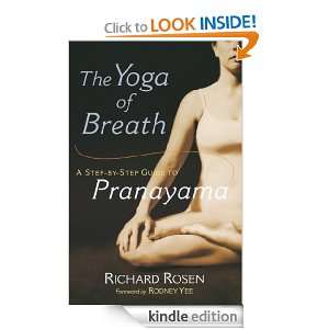 The Yoga of Breath A Step by Step Guide to Pranayama Richard Rosen 