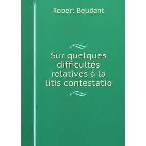   Ã? La Litis Contestatio (French Edition) Robert Beudant Books