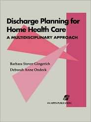 Discharge Planning for Home Health Care A Multidisciplinary Approach 