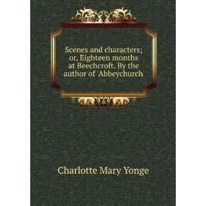   . By the author of Abbeychurch. Yonge Charlotte Mary Books