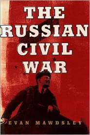 The Russian Civil War, (1933648155), Evan Mawdsley, Textbooks   Barnes 