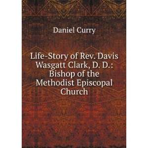   Bishop of the Methodist Episcopal Church Daniel Curry Books