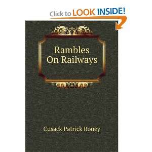  Rambles On Railways . Cusack Patrick Roney Books