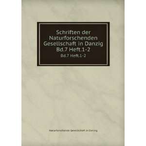   Danzig. Bd.7 Heft.1 2 Naturforschende Gesellschaft in Danzig Books