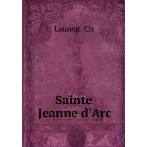  Sainte Jeanne dArc Ch Laurent Books