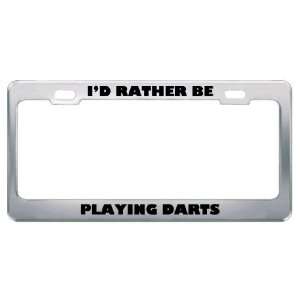   Be Playing Darts Metal License Plate Frame Tag Holder Automotive