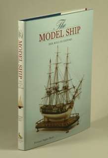 The Model Ship. Her Role in History”