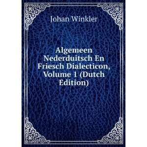 Algemeen Nederduitsch En Friesch Dialecticon, Volume 1 (Dutch Edition)