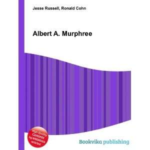  Albert A. Murphree Ronald Cohn Jesse Russell Books