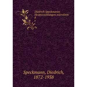   HeideerzÃ¤hlungen microform. 8 Diedrich, 1872 1938 Speckmann Books