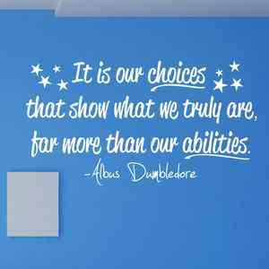   DUMBLEDORE QUOTE CHOICES ABILITIES Vinyl Wall Decal Art Decor  