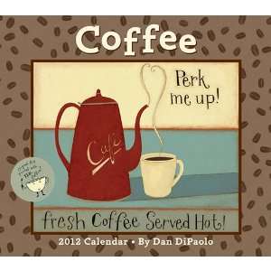  Coffee by Dan DiPaolo 2012 Wall Calendar