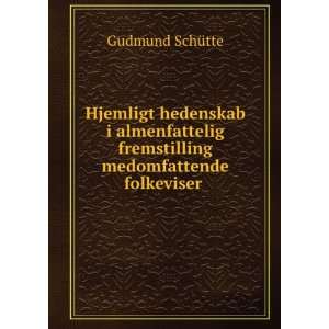   fremstilling medomfattende folkeviser . Gudmund SchÃ¼tte Books