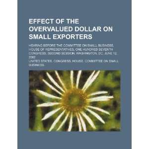  Effect of the overvalued dollar on small exporters 