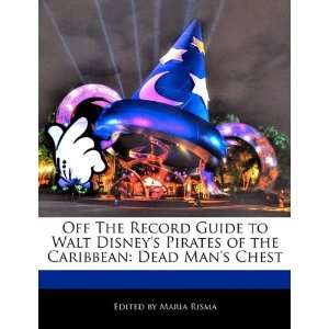 Off The Record Guide to Walt Disneys Pirates of the Caribbean Dead 