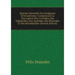   Et Des Holothurides (French Edition) FÃ©lix Dujardin Books