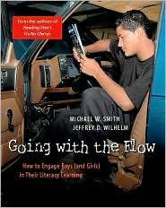 Going with the Flow How to Engage Boys (and Girls) in Their Literacy 