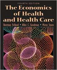 The Economics of Health and Health Care, (0131000675), Sherman Folland 
