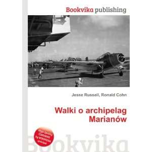  Walki o archipelag MarianÃ³w Ronald Cohn Jesse Russell 