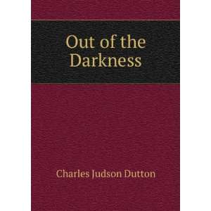  Out of the Darkness Charles Judson Dutton Books