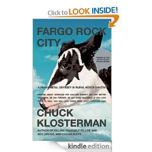 Fargo Rock City A Heavy Metal Odyssey in Rural North Dakota Chuck 