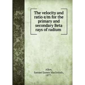   Beta rays of radium Samuel James MacIntosh, 1877  Allen Books