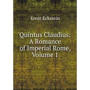   Claudius A Romance of Imperial Rome, Volume 1 Ernst Eckstein Books