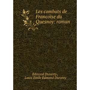   du Quesnoy roman Louis Emile Edmond Duranty Edmond Duranty  Books