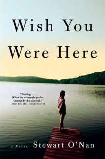   Wish You Were Here by Stewart ONan, Grove/Atlantic 