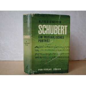    Schubert Ein Musikalisches Porträt Alfred Einstein Books