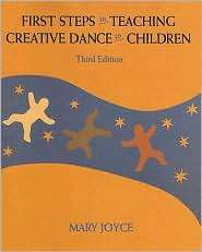First Steps in Teaching Creative Dance to Children, (1559341629), Mary 